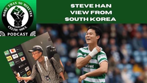 Celtic Soul Podcast Episode 133 Steve Han View from South Korea