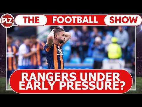 Are Rangers Under Early Pressure? | The Football Show – 7th August 2023