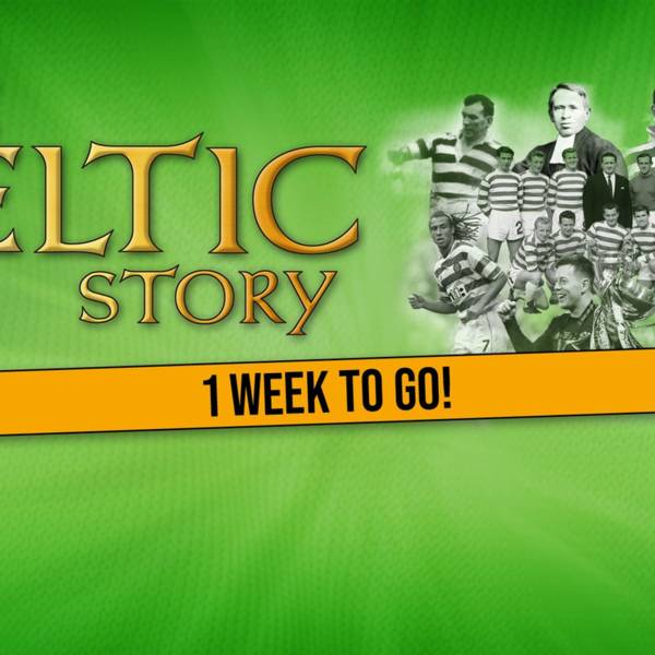 Gala Performance of The Celtic Story in support of Celtic FC Foundation: One week to go!