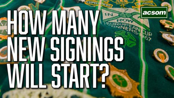 How many new signings will start for Celtic against Rangers?