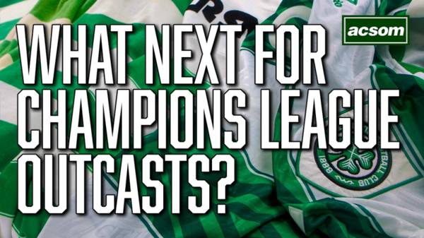 What next for Celtic’s Champions League outcasts?