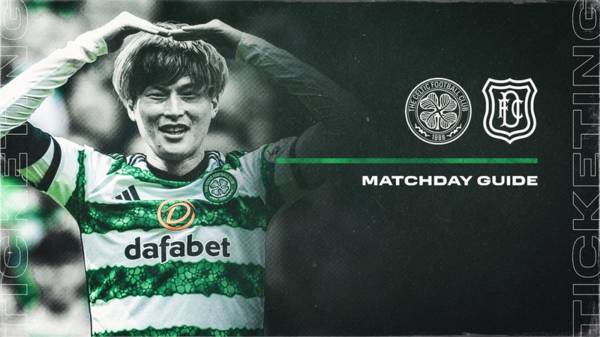 Your Celtic v Dundee Matchday Information