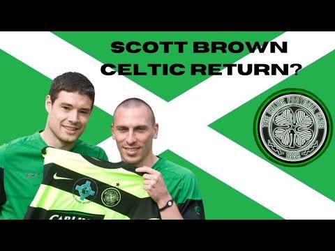 Celtic Return for Scott Brown?