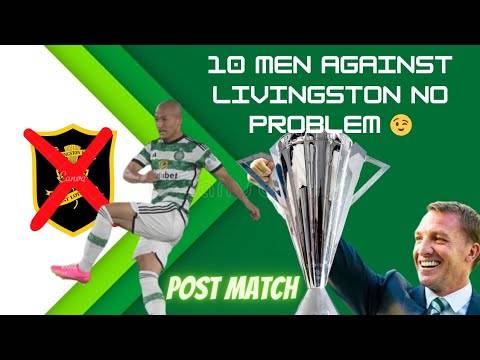 Ten Men Celtic Beat Livingston No Problem! | David Martindale Must Be Raging😂