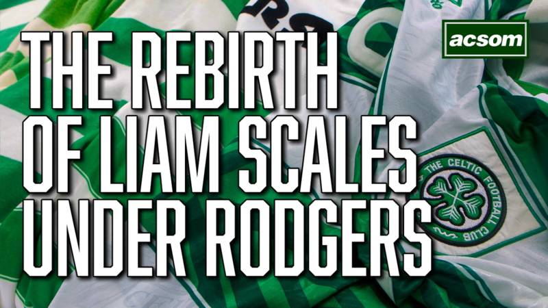 The Celtic rebirth of Liam Scales under Brendan Rodgers