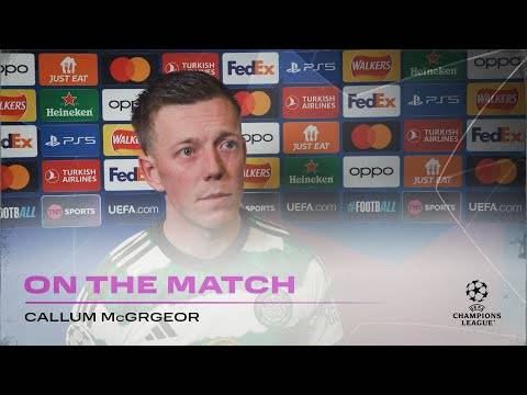 Callum McGregor On the Match | Celtic 1-2 SS Lazio | Heartache for Hoops against Lazio