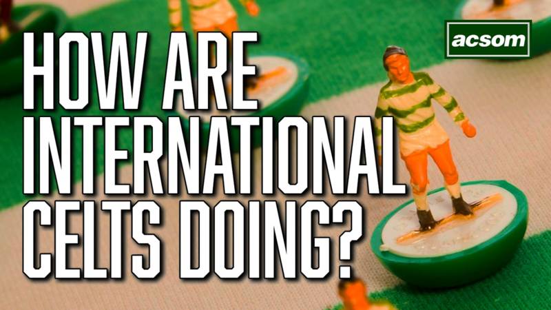 How have Celtic’s international stars done this week?