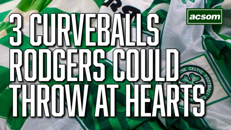 The 3 Celtic curveballs Brendan Rodgers could throw at Hearts