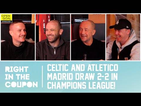 CELTIC & ATLETICO MADRID DRAW 2-2 IN CHAMPIONS LEAGUE | Right In The Coupon