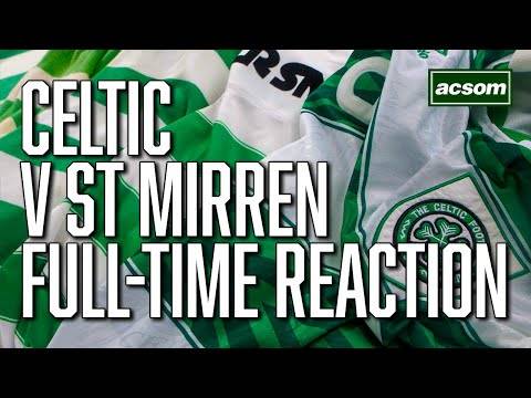 Celtic v St Mirren // LIVE Full-Time Reaction // A Celtic State of Mind // ACSOM