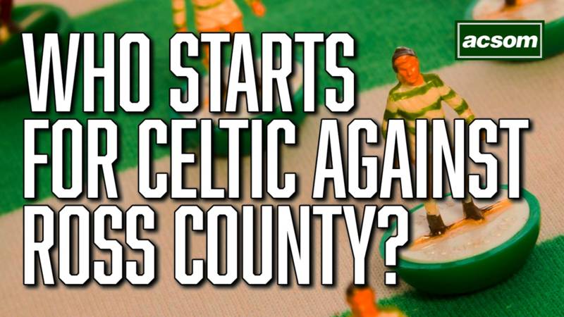 Who starts for Brendan Rodgers as Celtic face Ross County?