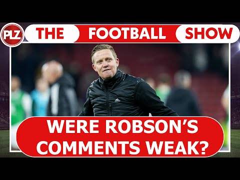 Were Barry Robson’s comments ‘weak’? | The Football Show