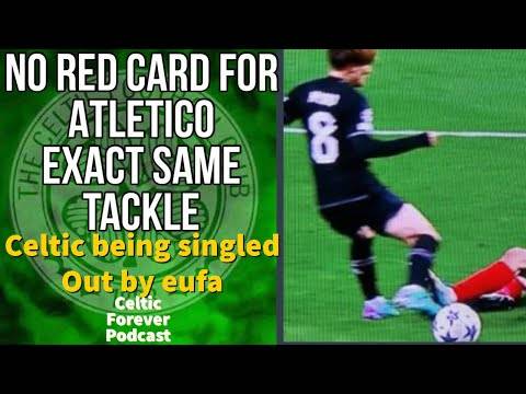 Atletico v Celtic post natch / Ref horror show