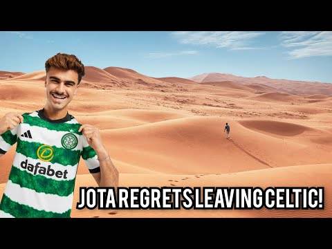 Jota Regrets Leaving Celtic for Saudi Money!