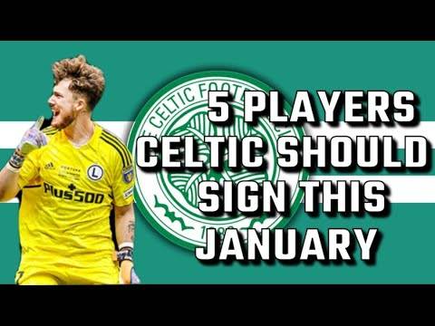 5 Players Celtic MUST Sign This January