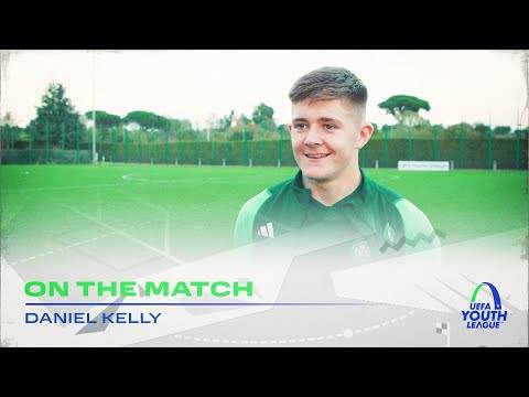 On the Match with Daniel Kelly | UEFA Youth League | Lazio 0-2 Celtic FC B