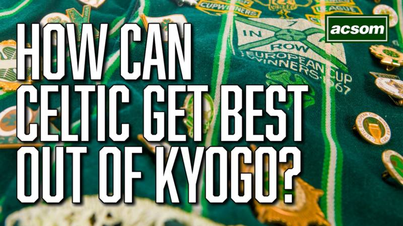 How can Celtic get the best out of Kyogo Furuhashi?