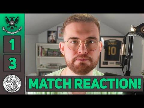 A tough watch, but job done. | St Johnstone 1-3 Celtic | MATCH REACTION!