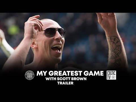 What’s on Celtic TV | My Greatest Game with Scott Brown