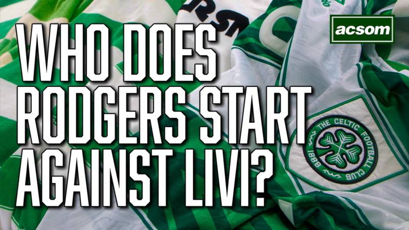 How will Brendan Rodgers line Celtic up to face Livingston?