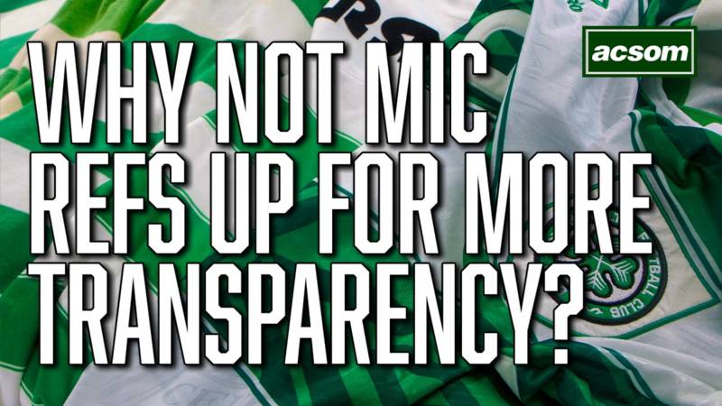 Why don’t we cut through the mediocrity, mic refs up and make Scottish football transparent?