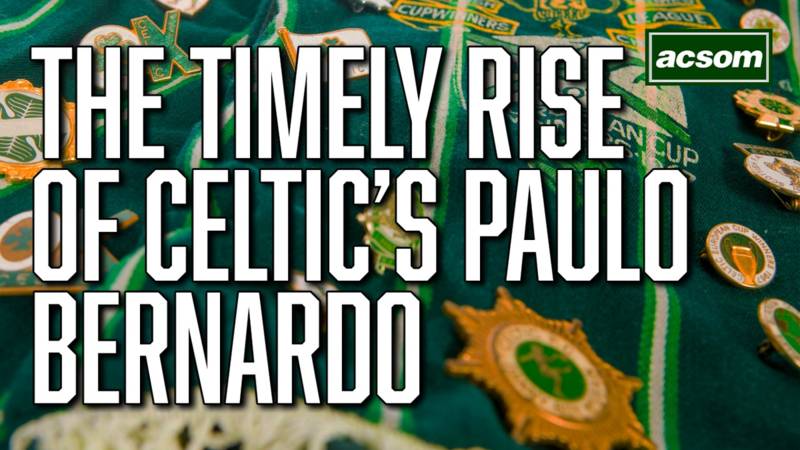 The timely rise of Paulo Bernardo and what it means for Celtic