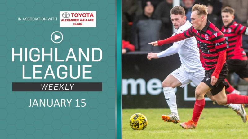 Watch: Highland League Weekly – Inverurie Locos v Brora Rangers and Lossiemouth v Banks o’ Dee highlights; Buckie Thistle cup preview