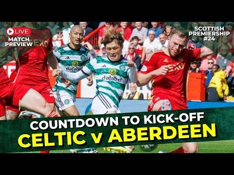 Celtic v Aberdeen: Countdown To Kick-Off | LIVE Match Preview + Closing Hours Of The January Window