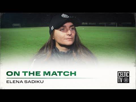 Elena Sadiku On the Match | Motherwell 0-2 Celtic FC Women