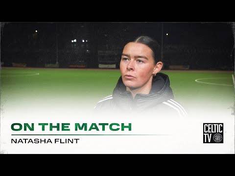 Natasha Flint On The Match | Hibernian 1-3 Celtic FC Women | Three goals and three points for Ghirls