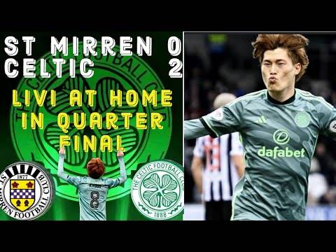 St Mirren 0-2 Celtic / Livingston in quarter final draw