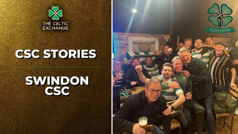 CSC Stories #2 – “That’s What Celtic Means To Me!” | Swindon CSC 🍀