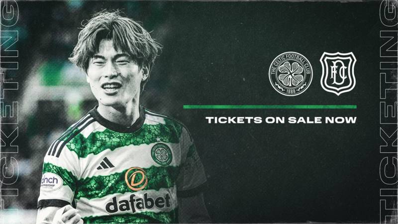 Last remaining tickets available online now for Celtic v Dundee