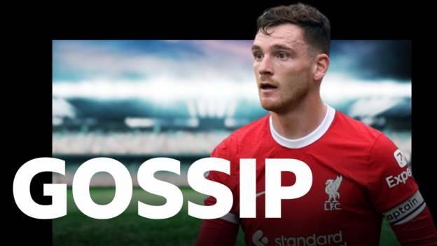 ‘Robertson is top target for Bayern’ – gossip