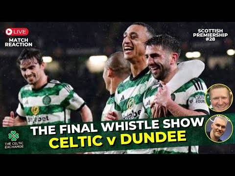 🟢 Celtic v Dundee: LIVE Match Reaction Show | Scottish Premiership #28