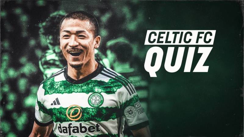 Celtic FC Quiz: Celtic v St Johnstone