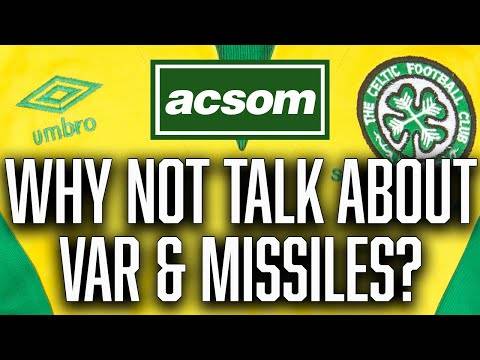 Why focus on playing on Mars when the biggest stories are VAR & missiles? ACSOM Celtic State of Mind