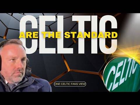 Celtic are the Standard we need to get to