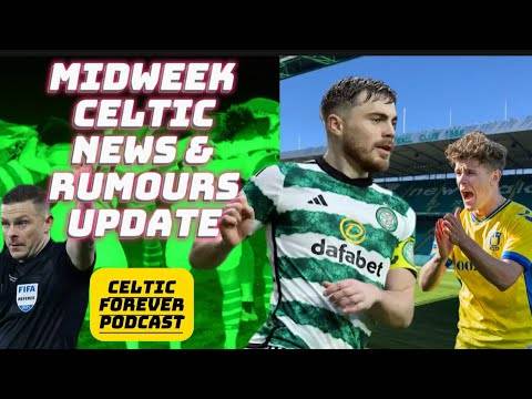 Midweek Celtic news roundup