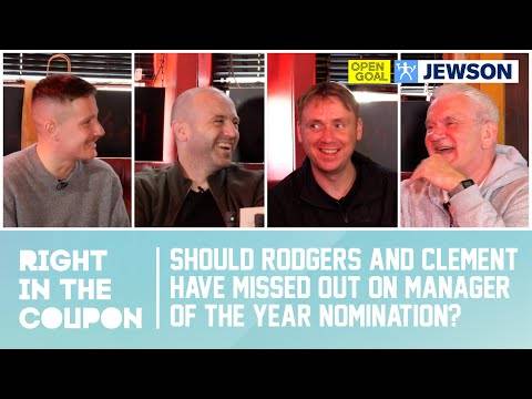 SHOULD RODGERS & CLEMENT HAVE MISSED OUT ON MANAGER OF THE YEAR NOMINATION? | Right In The Coupon