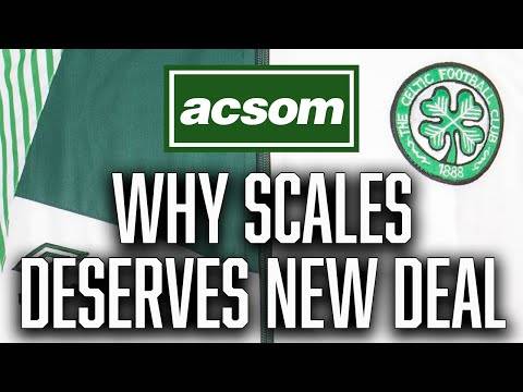 Why Scales deserves his new contract & why we can’t write Palma off / A Celtic State of Mind / ACSOM