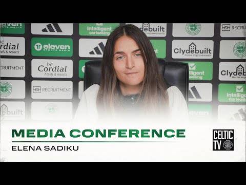 Full Celtic FC Women Media Conference: Elena Sadiku (09/05/24)