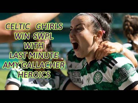 Celtic Ghirls Win SWPL: Amy Gallacher Our Last Gasp Heroi! (with the goal/trophy presentation)