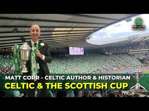 Celtic And The Scottish Cup | A Lifetime Of Memories, With Celtic Author & Historian Matt Corr