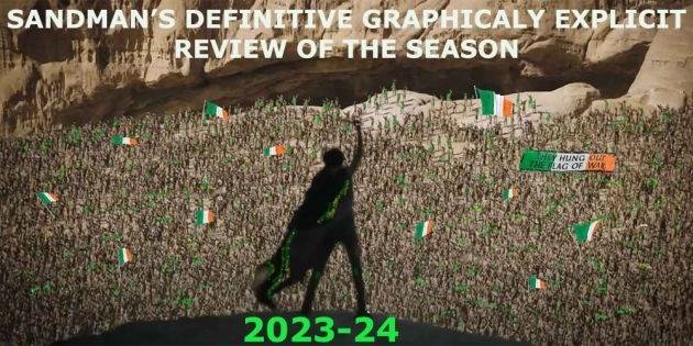 Sandman’s Definitive Review of the Season – Part 1