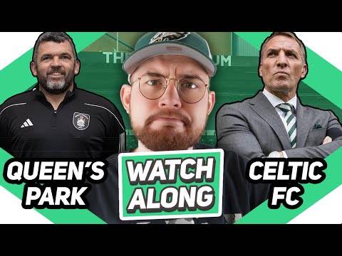 Queen’s Park Vs Celtic | Live Watchalong