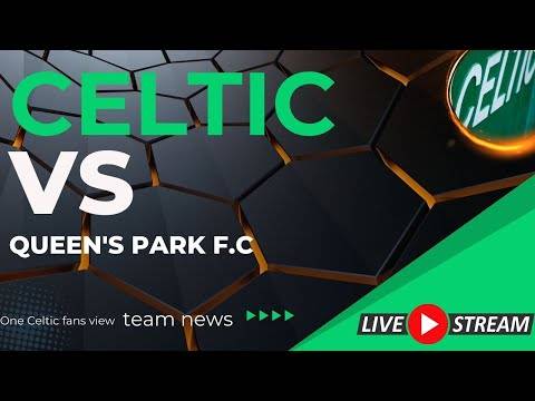 Queen’s Park Vs Celtic TEAM NEWS