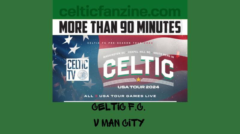 Celtic FC v Man City Live on Celtic TV