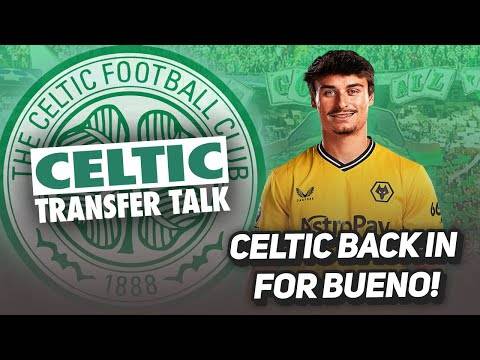 Celtic FINALLY “make attempt” for a LEFT BACK! | + Bernardo annoucement soon. | Celtic Transfer Talk