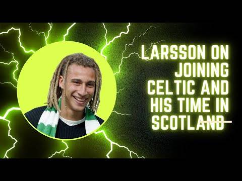 Henrik Larsson Talking About Joining Celtic/ Stopping 10 in a Row / Rejecting Moves Away From Celtic